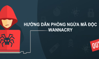 Hướng dẫn phòng ngừa mã độc WannaCry
